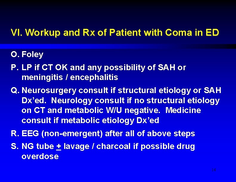 VI. Workup and Rx of Patient with Coma in ED O. Foley P. LP