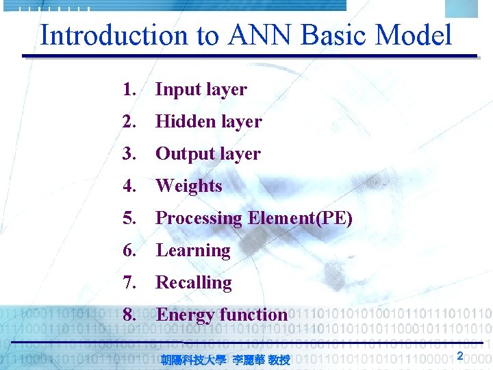 Introduction to ANN Basic Model 1. Input layer 2. Hidden layer 3. Output layer