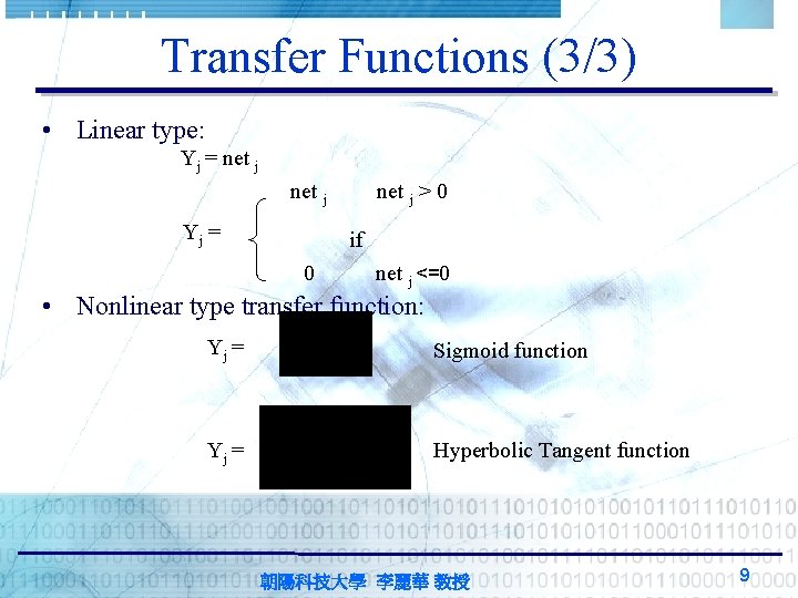 Transfer Functions (3/3) • Linear type: Yj = net j > 0 if 0