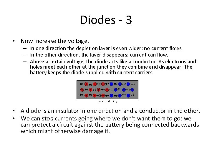 Diodes - 3 • Now increase the voltage. – In one direction the depletion