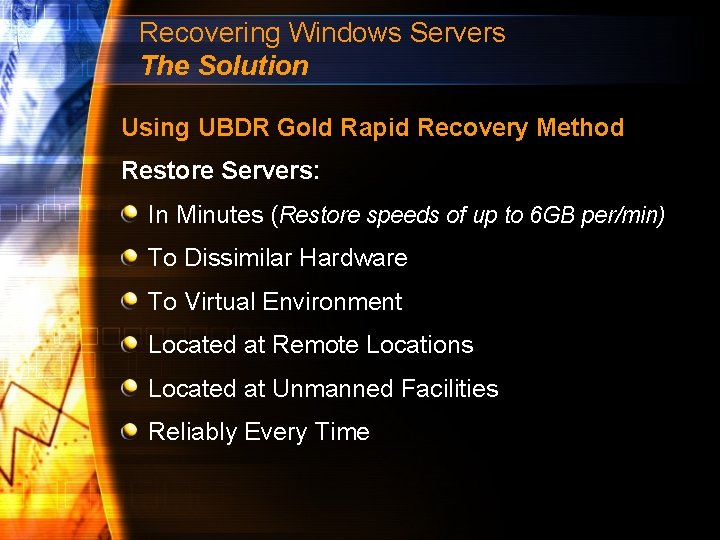 Recovering Windows Servers The Solution Using UBDR Gold Rapid Recovery Method Restore Servers: In