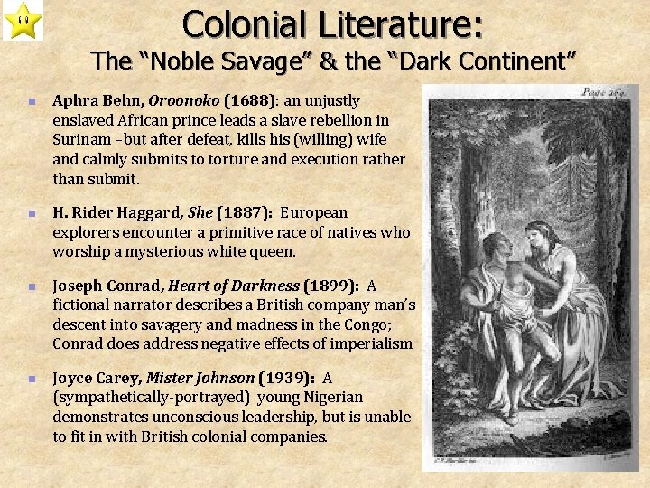 Colonial Literature: The “Noble Savage” & the “Dark Continent” n n Aphra Behn, Oroonoko
