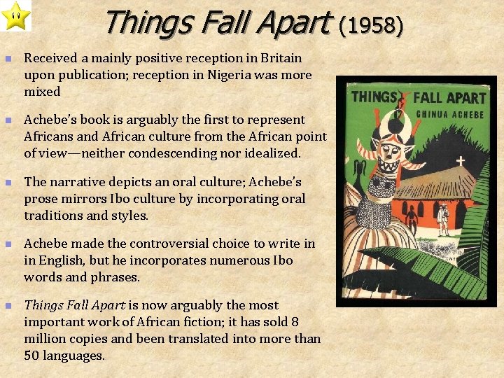 Things Fall Apart (1958) n n n Received a mainly positive reception in Britain