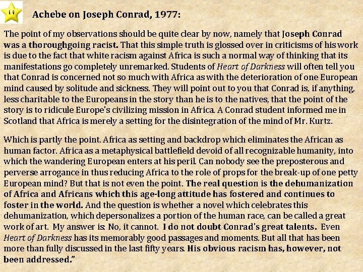 Achebe on Joseph Conrad, 1977: The point of my observations should be quite clear