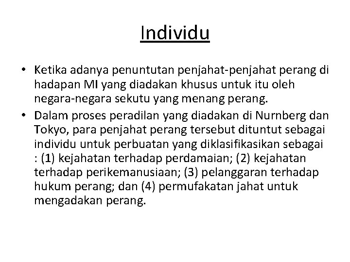 Individu • Ketika adanya penuntutan penjahat-penjahat perang di hadapan MI yang diadakan khusus untuk