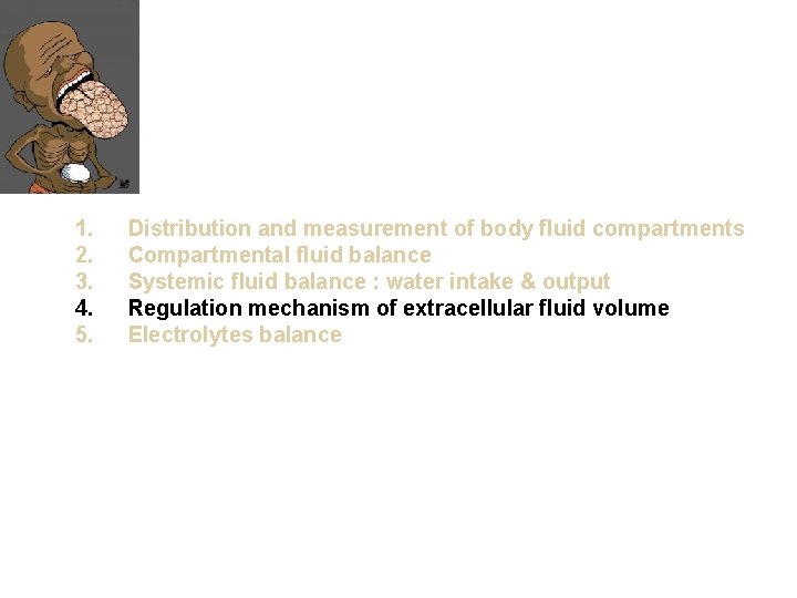 1. 2. 3. 4. 5. Distribution and measurement of body fluid compartments Compartmental fluid