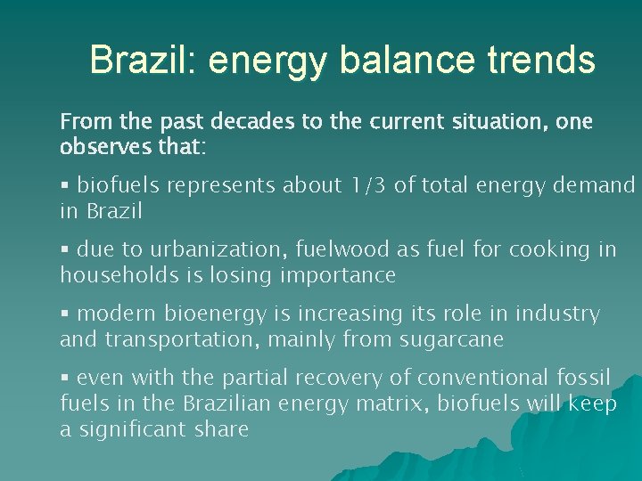 Brazil: energy balance trends From the past decades to the current situation, one observes