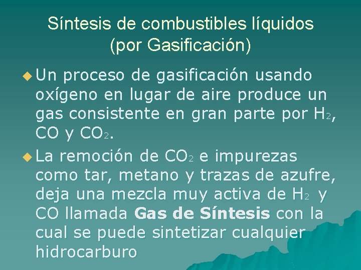Síntesis de combustibles líquidos (por Gasificación) u Un proceso de gasificación usando oxígeno en