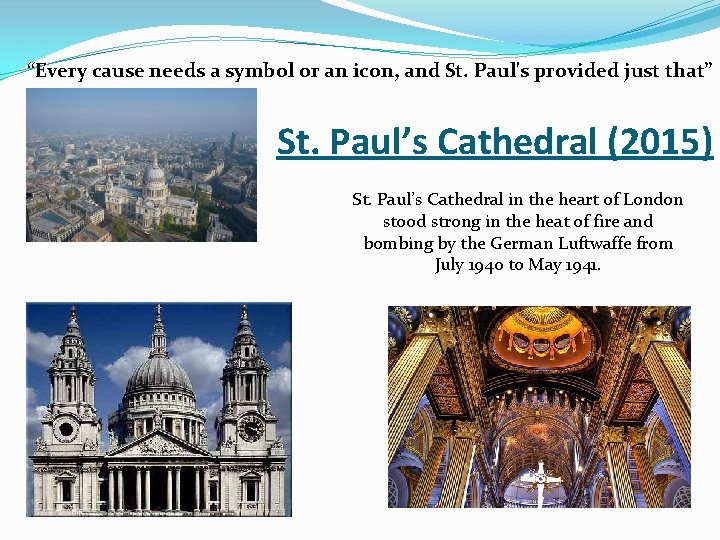 “Every cause needs a symbol or an icon, and St. Paul's provided just that”