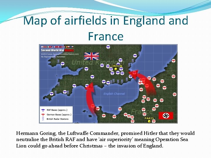 Map of airfields in England France Hermann Goring, the Luftwaffe Commander, promised Hitler that