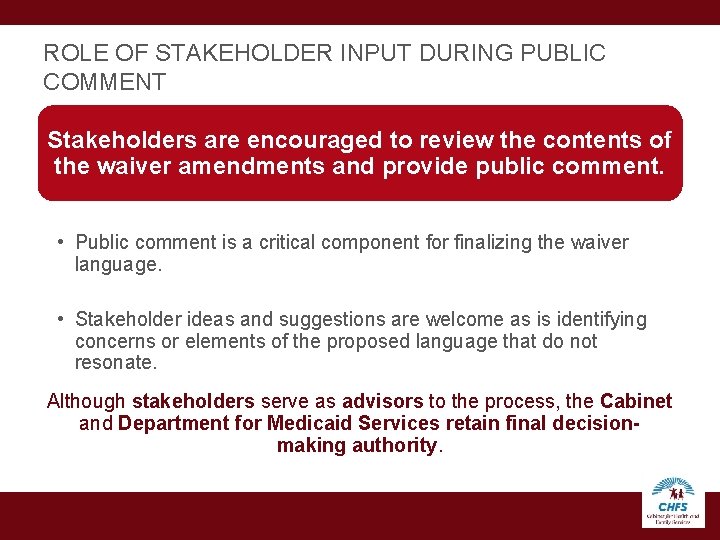 ROLE OF STAKEHOLDER INPUT DURING PUBLIC COMMENT Stakeholders are encouraged to review the contents