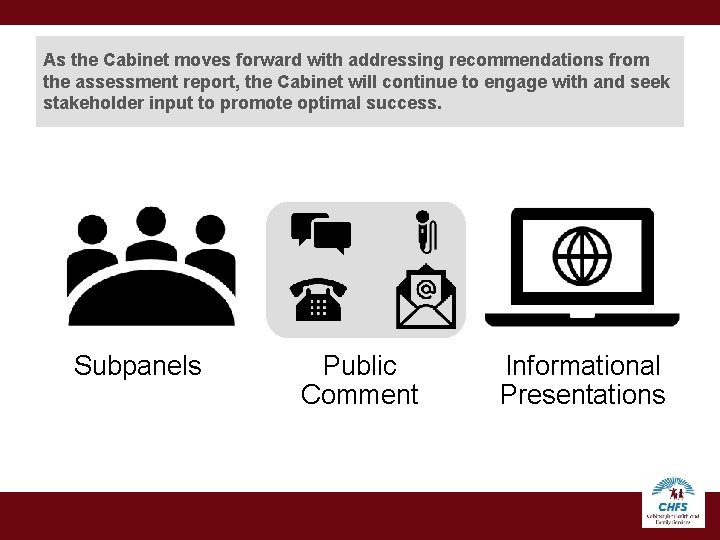 As the Cabinet moves forward with addressing recommendations from the assessment report, the Cabinet