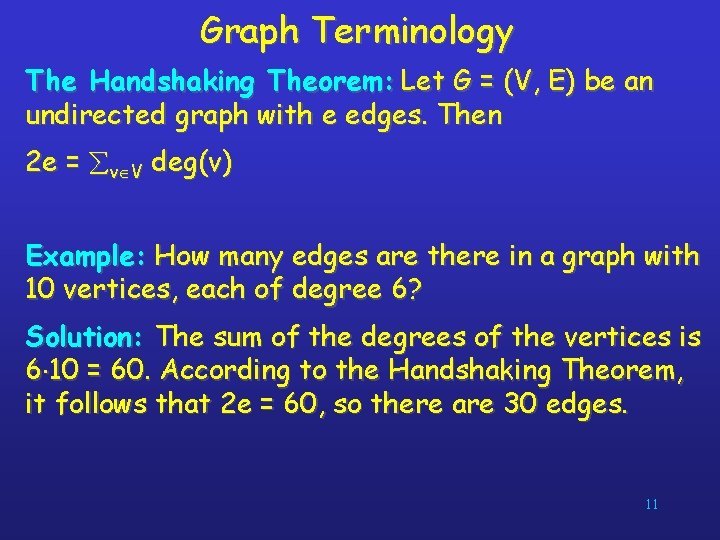 Graph Terminology The Handshaking Theorem: Let G = (V, E) be an undirected graph
