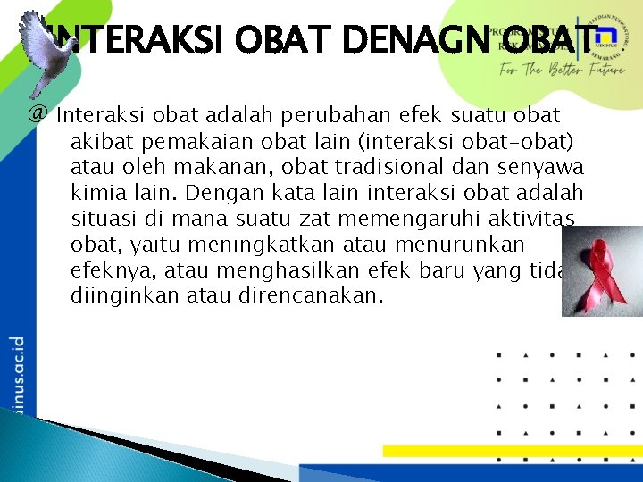 INTERAKSI OBAT DENAGN OBAT @ Interaksi obat adalah perubahan efek suatu obat akibat pemakaian