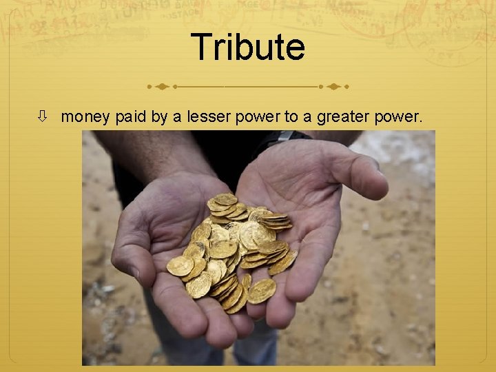 Tribute money paid by a lesser power to a greater power. 