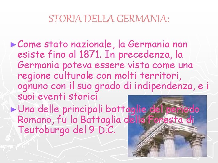 STORIA DELLA GERMANIA: ► Come stato nazionale, la Germania non esiste fino al 1871.