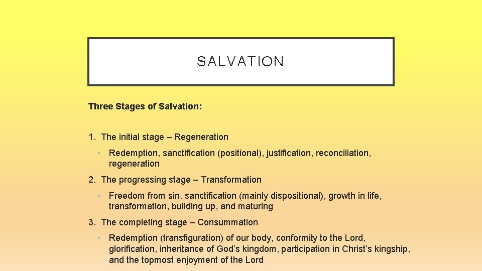 SALVATION Three Stages of Salvation: 1. The initial stage – Regeneration • Redemption, sanctification