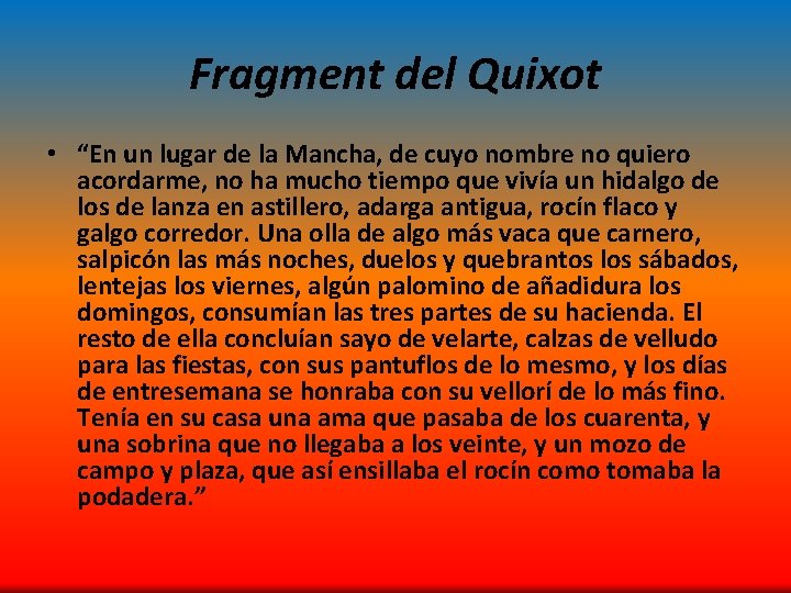 Fragment del Quixot • “En un lugar de la Mancha, de cuyo nombre no