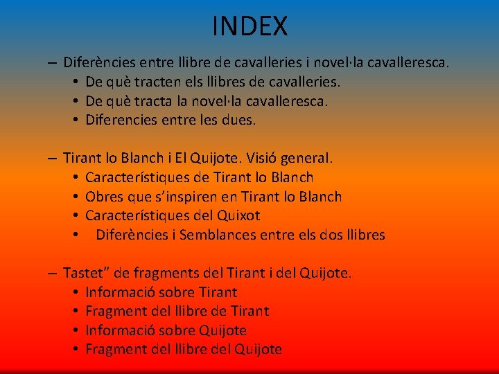 INDEX – Diferències entre llibre de cavalleries i novel·la cavalleresca. • De què tracten