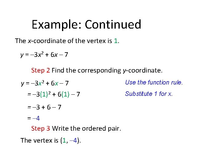 Example: Continued The x-coordinate of the vertex is 1. y = – 3 x Example: Continued The x-coordinate of the vertex is 1. y = – 3 x