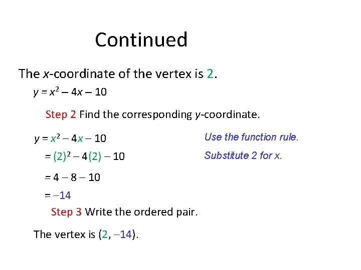 Continued The x-coordinate of the vertex is 2. y = x 2 – 4 Continued The x-coordinate of the vertex is 2. y = x 2 – 4