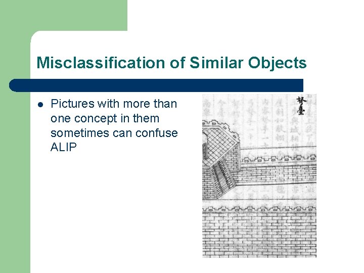 Misclassification of Similar Objects l Pictures with more than one concept in them sometimes