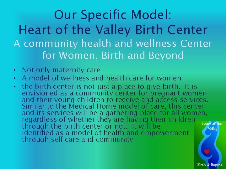 Our Specific Model: Heart of the Valley Birth Center A community health and wellness