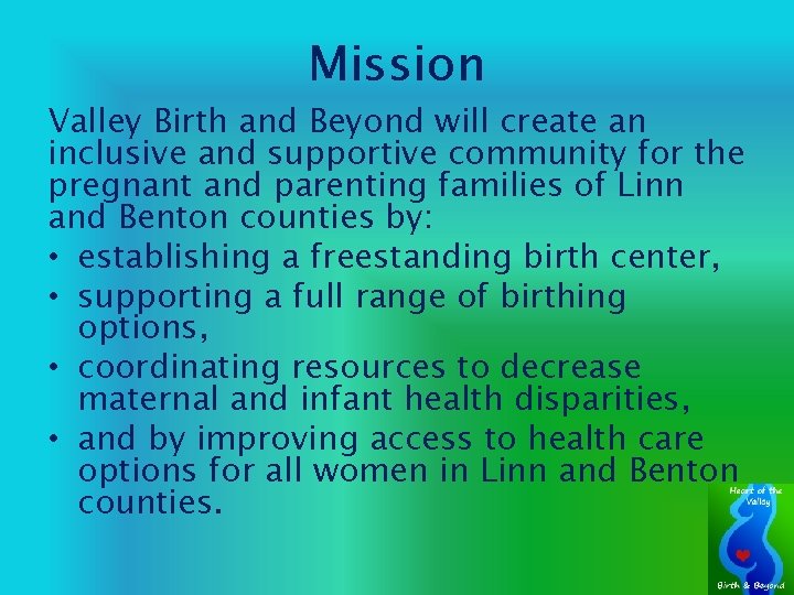 Mission Valley Birth and Beyond will create an inclusive and supportive community for the