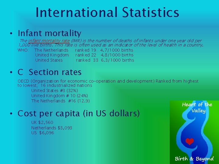 International Statistics • Infant mortality The infant mortality rate (IMR) is the number of