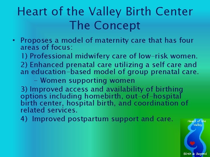 Heart of the Valley Birth Center The Concept • Proposes a model of maternity