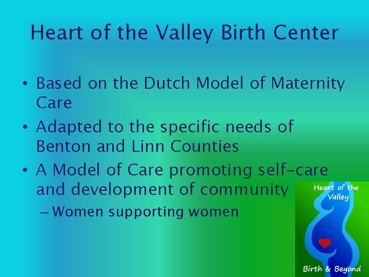 Heart of the Valley Birth Center • Based on the Dutch Model of Maternity