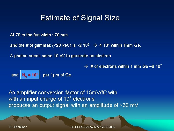 Estimate of Signal Size At 70 m the fan width ~70 mm and the