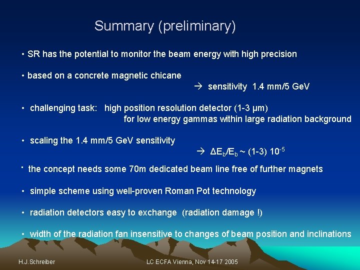 Summary (preliminary) • SR has the potential to monitor the beam energy with high