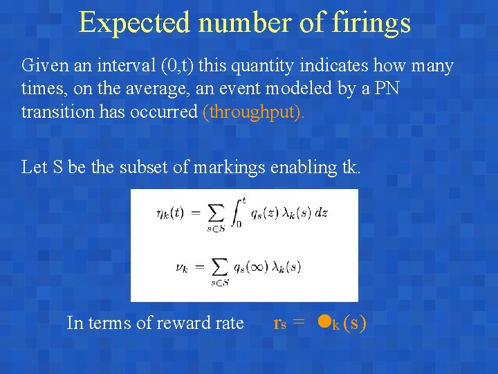 Expected number of firings Given an interval (0, t) this quantity indicates how many