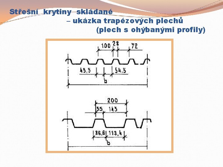 Střešní krytiny skládané – ukázka trapézových plechů (plech s ohýbanými profily) 