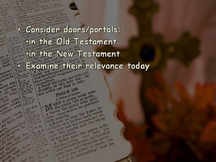  • Consider doors/portals: • in the Old Testament • in the New Testament