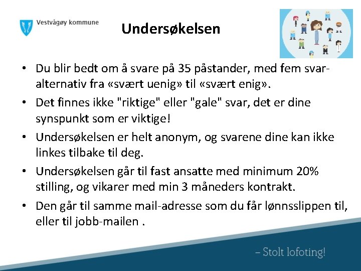 Undersøkelsen • Du blir bedt om å svare på 35 påstander, med fem svaralternativ