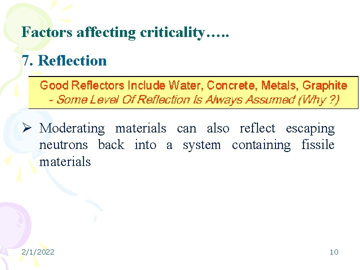 Factors affecting criticality…. . 7. Reflection Ø Moderating materials can also reflect escaping neutrons