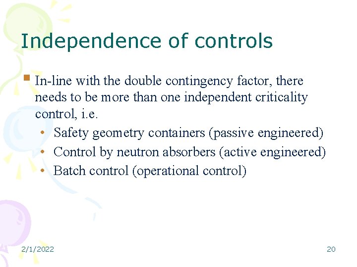 Independence of controls In-line with the double contingency factor, there needs to be more