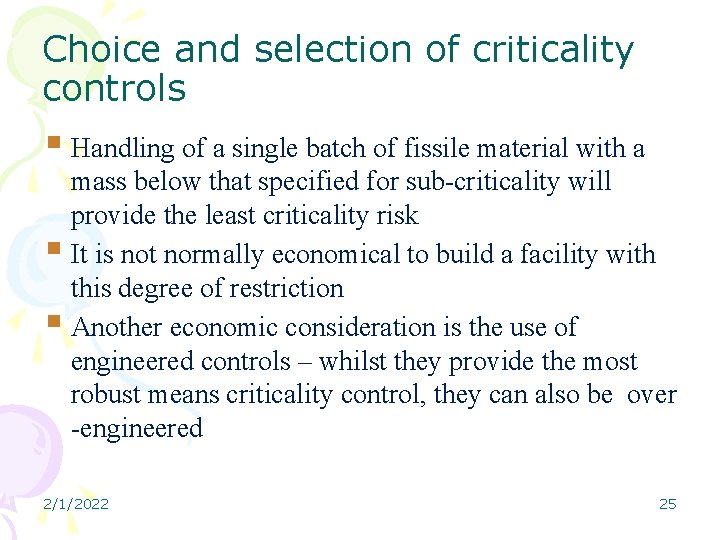 Choice and selection of criticality controls Handling of a single batch of fissile material