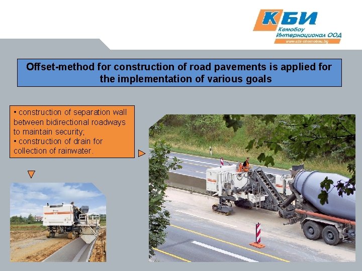 Offset-method for construction of road pavements is applied for the implementation of various goals
