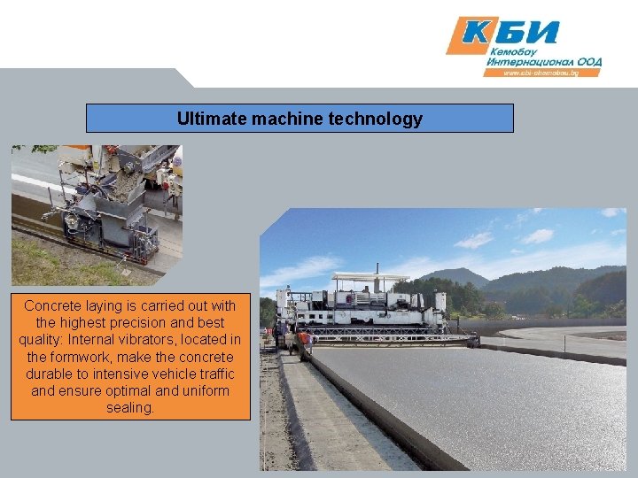 Ultimate machine technology Concrete laying is carried out with the highest precision and best