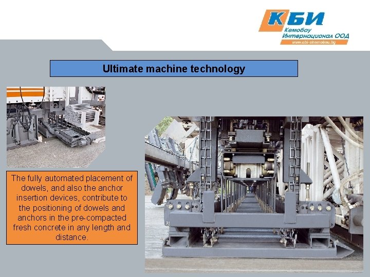 Ultimate machine technology The fully automated placement of dowels, and also the anchor insertion