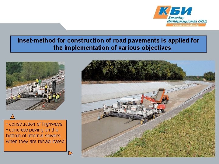 Inset-method for construction of road pavements is applied for the implementation of various objectives