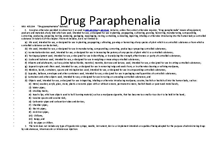  • • • • • • • Drug Paraphenalia NRS 453. 554 “Drug
