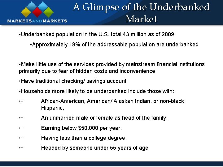 A Glimpse of the Underbanked Market • Underbanked population in the U. S. total