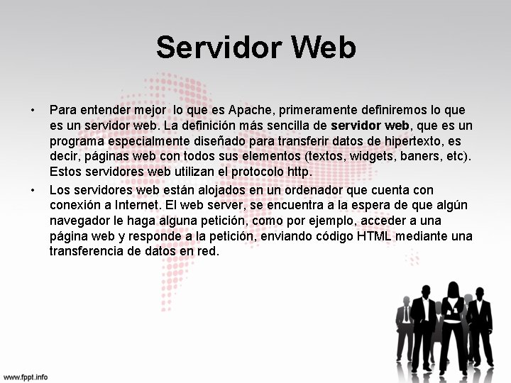 Servidor Web • • Para entender mejor lo que es Apache, primeramente definiremos lo