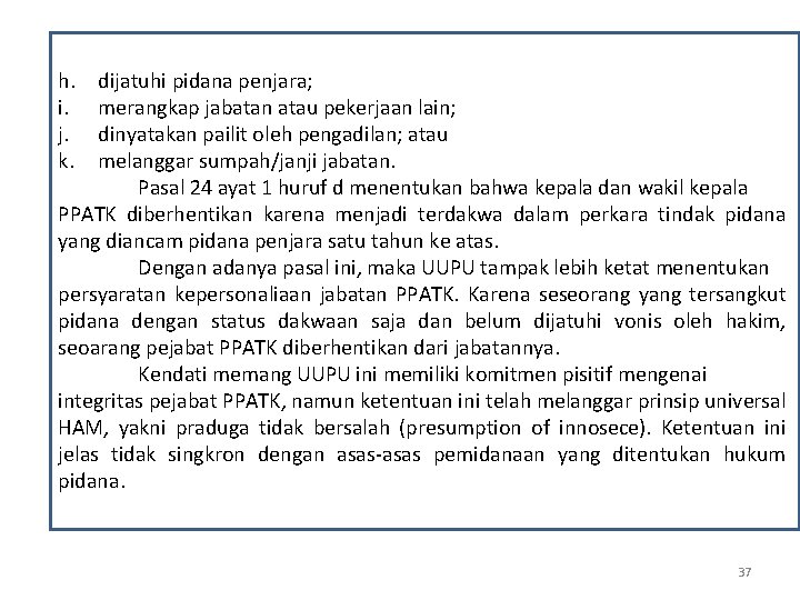 h. i. j. k. dijatuhi pidana penjara; merangkap jabatan atau pekerjaan lain; dinyatakan pailit