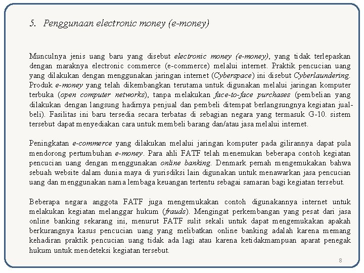 5. Penggunaan electronic money (e-money) Munculnya jenis uang baru yang disebut electronic money (e-money),