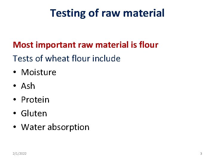 Testing of raw material Most important raw material is flour Tests of wheat flour